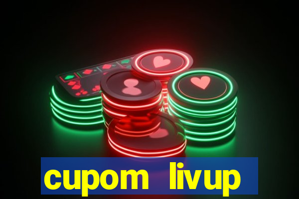 cupom livup primeira compra